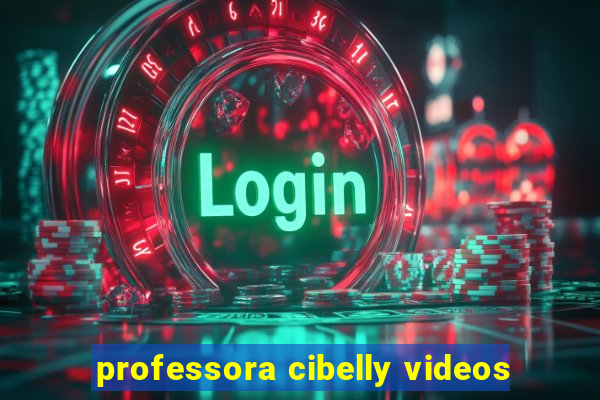 professora cibelly videos